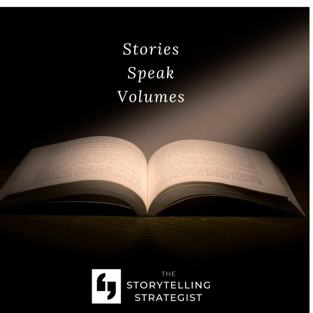 Stories speak volumes why stories?